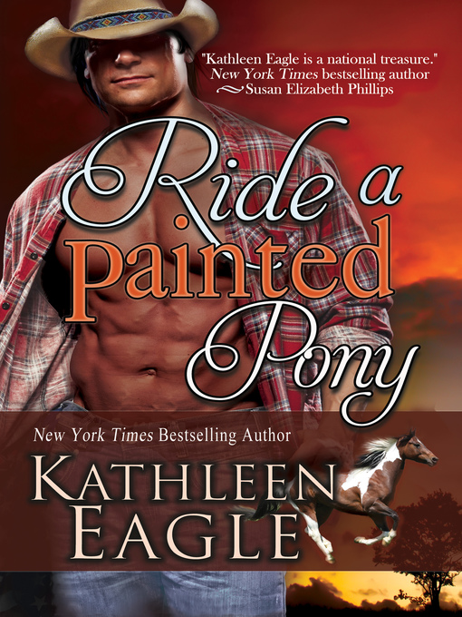 Title details for Ride a Painted Pony by KATHLEEN EAGLE - Available